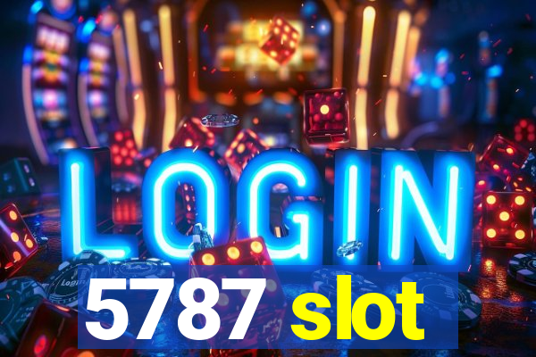 5787 slot